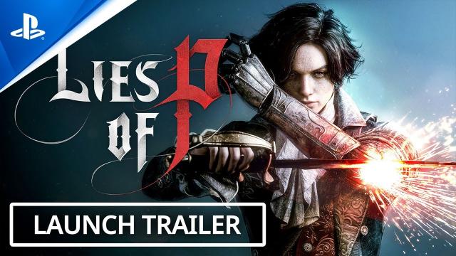 Lies of P - Launch Trailer | PS5 & PS4 Games