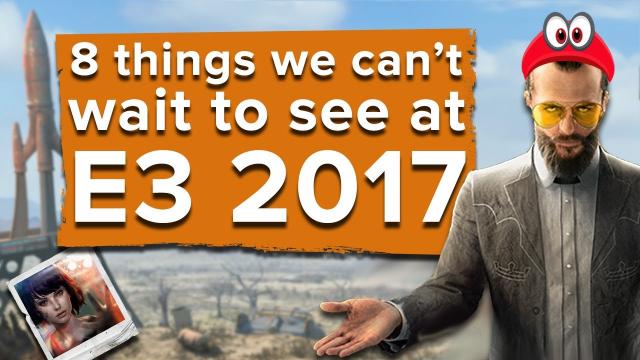8 Things We Can't Wait To See at E3 2017