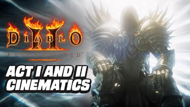Diablo 2 Resurrected Act I and Act 2 Cinematic