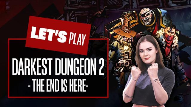 Let's Play Darkest Dungeon 2 - THE END IS HERE! Darkest Dungeon 2 Gameplay, Reaction, & Early Access