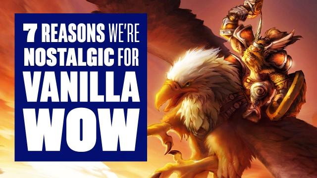 7 Reasons We're So Damn Nostalgic For Vanilla WoW