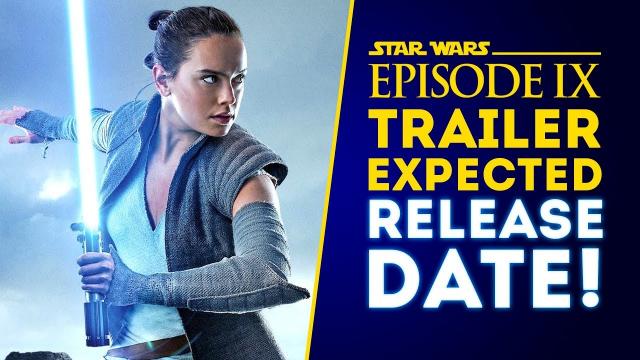 Star Wars Episode 9 Trailer EXPECTED RELEASE DATE!
