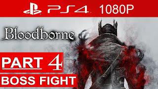 Bloodborne Gameplay Walkthrough Part 4 [1080p HD PS4] Blood-Starved Beast - No Commentary