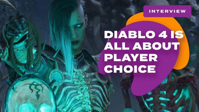 Diablo 4 Is All About Player Choice - Developer Interview
