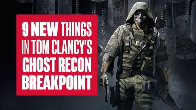 9 new things in Tom Clancy's Ghost Recon Breakpoint - new gameplay