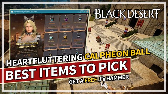 Heartfluttering Calpheon Ball BEST Items to Pick 2023 | Black Desert