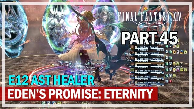 Final Fantasy 14 - Eden's Promise: Eternity AST Healer - Episode 45 (E12 Gameplay)