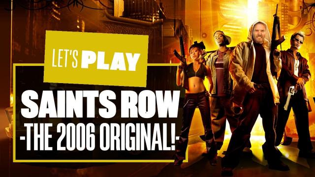 Let's Play Saints Row (2006) - TAKING A TRIP BACK TO STILWATER