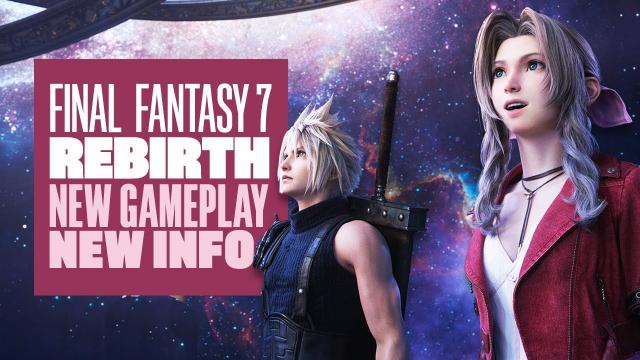 We Played Final Fantasy 7 Rebirth! Final Fantasy 7 Rebirth New Gameplay + Impressions