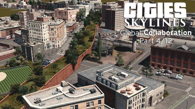 Cities Skylines: Global Collaboration - Part 4 - The old elevated train tracks