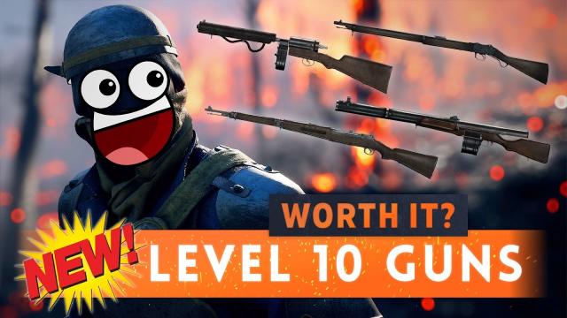 ► ARE THE NEW LEVEL 10 WEAPONS WORTH IT? - Battlefield 1