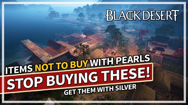 NEVER Buy These Items with Pearls! (Get them with Silver instead!) | Black Desert