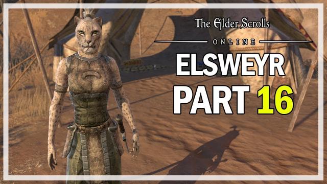 The Elder Scrolls Online - Elsweyr Let's Play Part 16 - Stitches