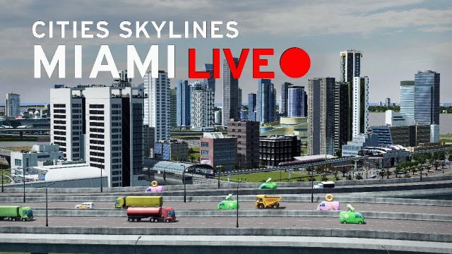 Cities Skylines [LIVE]: Miami