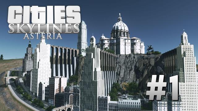 Cities Skylines Asteria [EP1] The Cathedral of Light