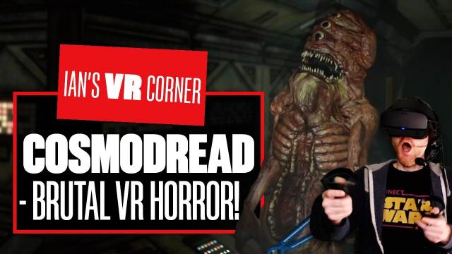 Cosmodread Gameplay Is So Scary It Will Make You Poop In Your Spacesuit! - Ian's VR Corner