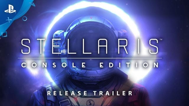 Stellaris: Console Edition - Release Trailer | PS4