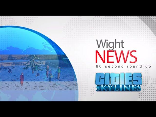 Cities: Skylines - Wight News - Blizzards, Snow and a Royal Choir?!
