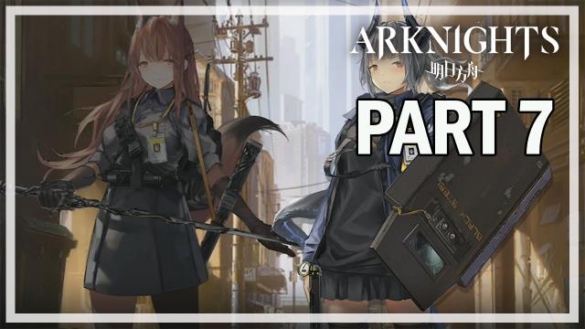 ARKNIGHTS - Let's Play Part 7 Story Mode - iOS Gameplay