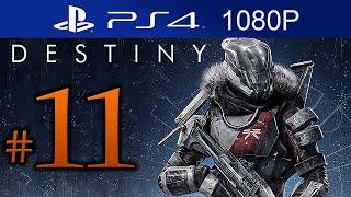 Destiny Walkthrough Part 11 [1080p HD PS4] Destiny Gameplay STORY Mode - No Commentary