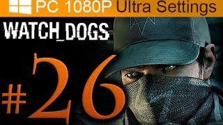 Watch Dogs Walkthrough Part 26 [1080p HD PC Ultra Settings] - No Commentary
