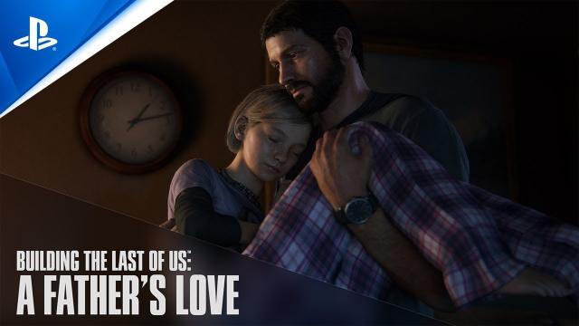 A Father’s Love - Building The Last of Us Episode 1