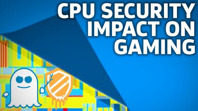 What PC Gamers Need To Know About CPU Security Flaws And Performance Loss