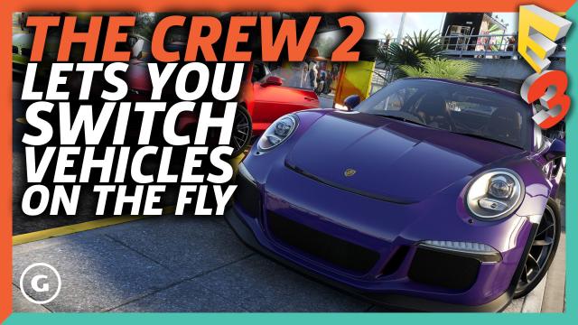 The Crew 2 Gameplay Shows You Switching Vehicles On The Fly | E3 2017 GameSpot Show
