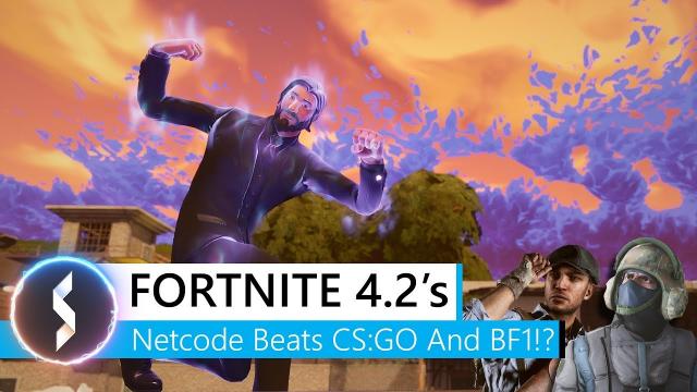 Fortnite 4.2's Netcode Beats CS:GO And BF1!?