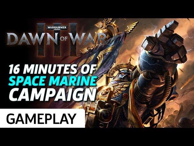 16 Minutes of Space Marine Campaign Gameplay - Dawn of War 3