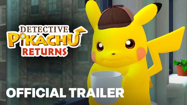 Detective Pikachu Returns Official Trailer