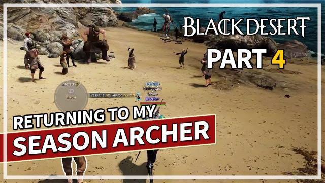 Returning & Leveling Season Archer - Episode 4 | Black Desert