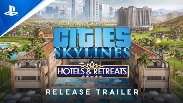 Cities: Skylines - Hotels & Retreats Release Trailer | PS4 Games