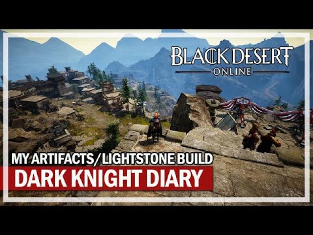 My Dark Knight Diary - Artifacts & Lightstone Build | Black Desert