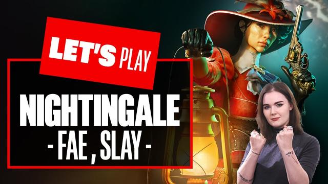 Let's Play NIGHTINGALE! Gaslamp Fantasy Survival For The Girlies