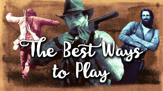 Red Dead Redemption 2: The Best Ways To Play