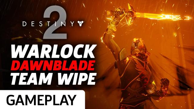 Destiny 2 - Warlock Dawnblade Team Wipe Gameplay