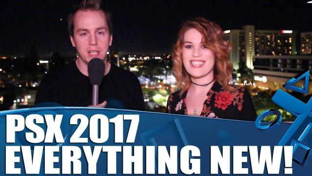 Everything New From PSX 2017!