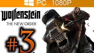 Wolfenstein The New Order Walkthrough Part 3 [1080p HD PC MAX Settings] No Commentary
