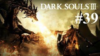 Dark Souls 3 - Part 39 - Aldrich, Not So Bad of a Guy, Really (please stop killing me Aldrich)