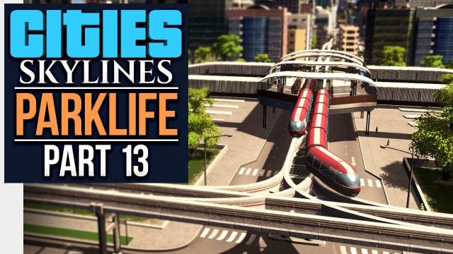 Cities: Skylines Parklife | DESIGN WORK (#13)