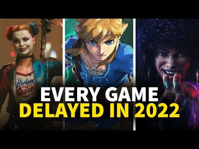 Every Game Delayed in 2022 So Far