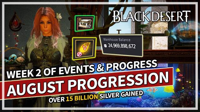 Over 15 BILLION Silver Gained - Events & Progression Week 2 August 2023 | Black Desert