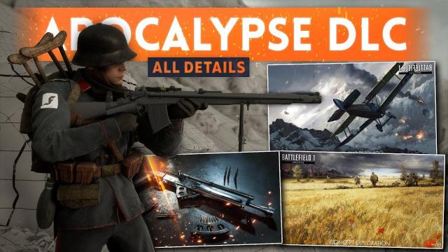➤ ALL BATTLEFIELD 1 APOCALYPSE DLC INFO: 5 Maps, 9 Weapons, 2 Vehicles, New "Afflictions" + MORE!