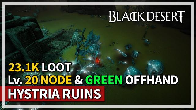 Hystria Ruins Level 20 Node & Green Offhand Grind 23.1K Loot | Black Desert