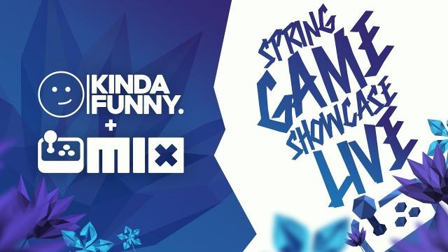Kinda Funny x The MIX Spring Game Showcase 2024 LIVE