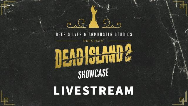 Dead Island 2 Showcase Livestream