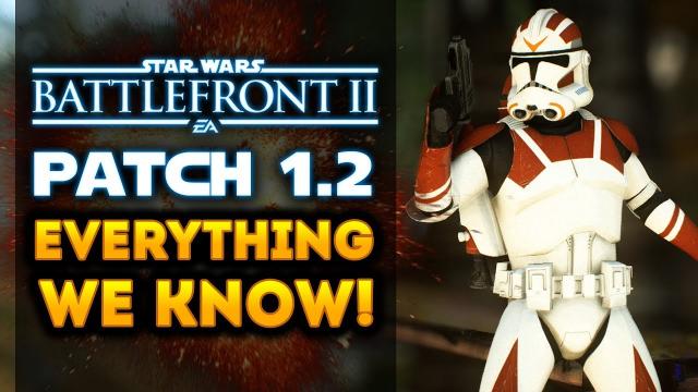 Star Wars Battlefront 2 - BIG PATCH 1.2! Everything We Know So Far! Jetpack Cargo, New Arcade Maps!