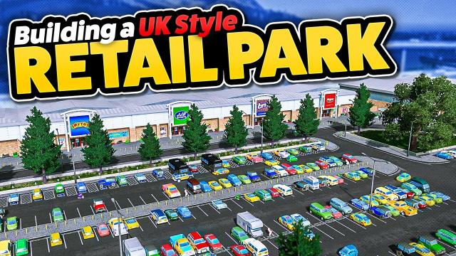 Building a UK Style Retail Park — Cities: Skylines - Nerdholm (#16)