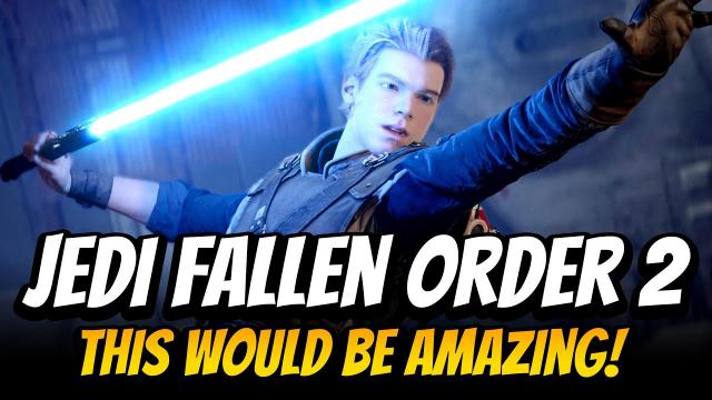 Star Wars Jedi Fallen Order 2 - This Would Be AMAZING! Top 5 Features We Want!